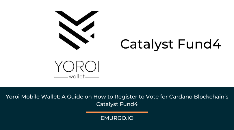 Yoroi Mobile Wallet A Guide on How to Register to Vote for Cardano Blockchain s Catalyst Fund4