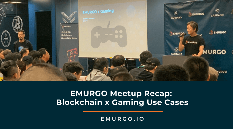 emurgo meetup recap blockchain gaming use cases 1