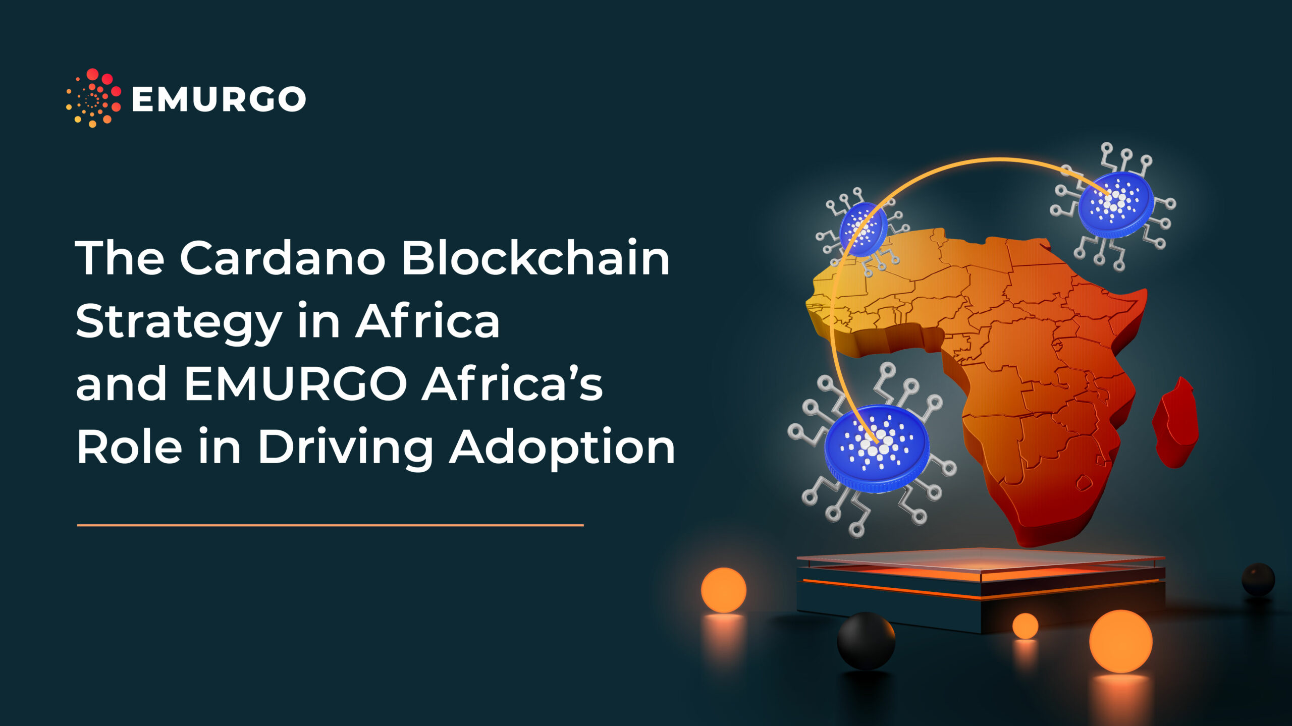 The Cardano Blockchain Strategy in Africa and EMURGO Africa’s Role in Driving Adoption