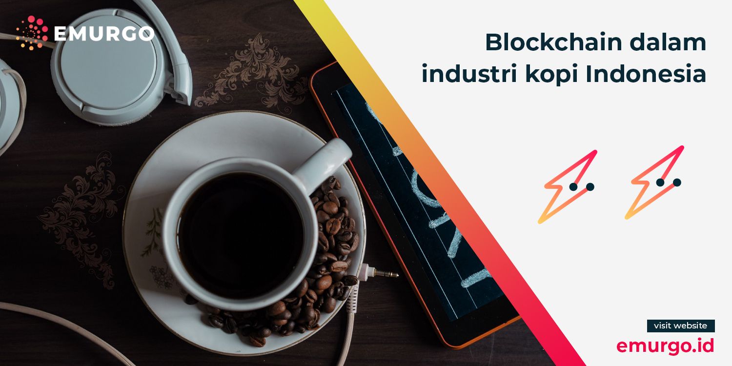 Blockchain dalam industri kopi: Menceritakan kisah secangkir kopi yang sesungguhnya