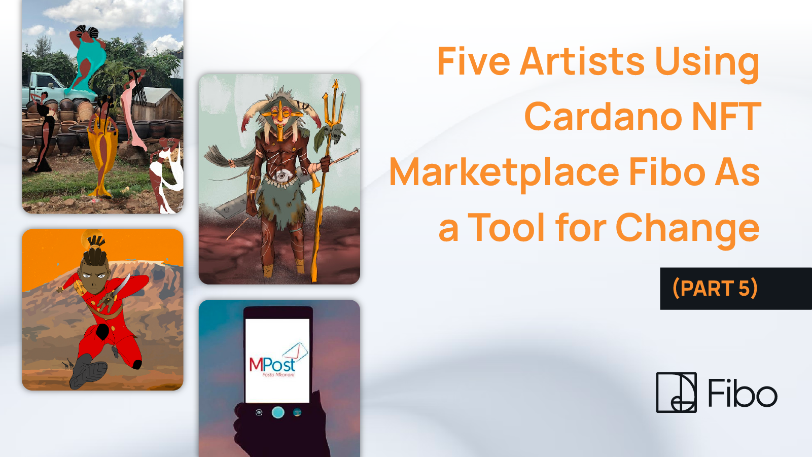 Five Artists Using Cardano NFT Marketplace Fibo As a Tool for Change - Part 5