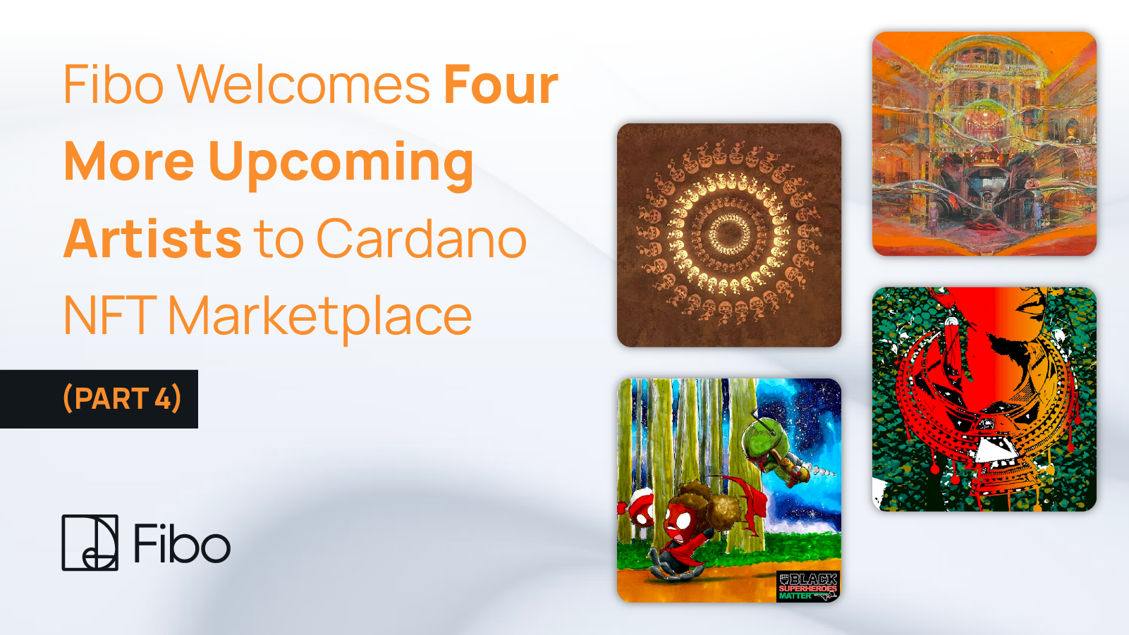 Fibo Welcomes Four More Upcoming Artists to Cardano NFT Marketplace – Part 4