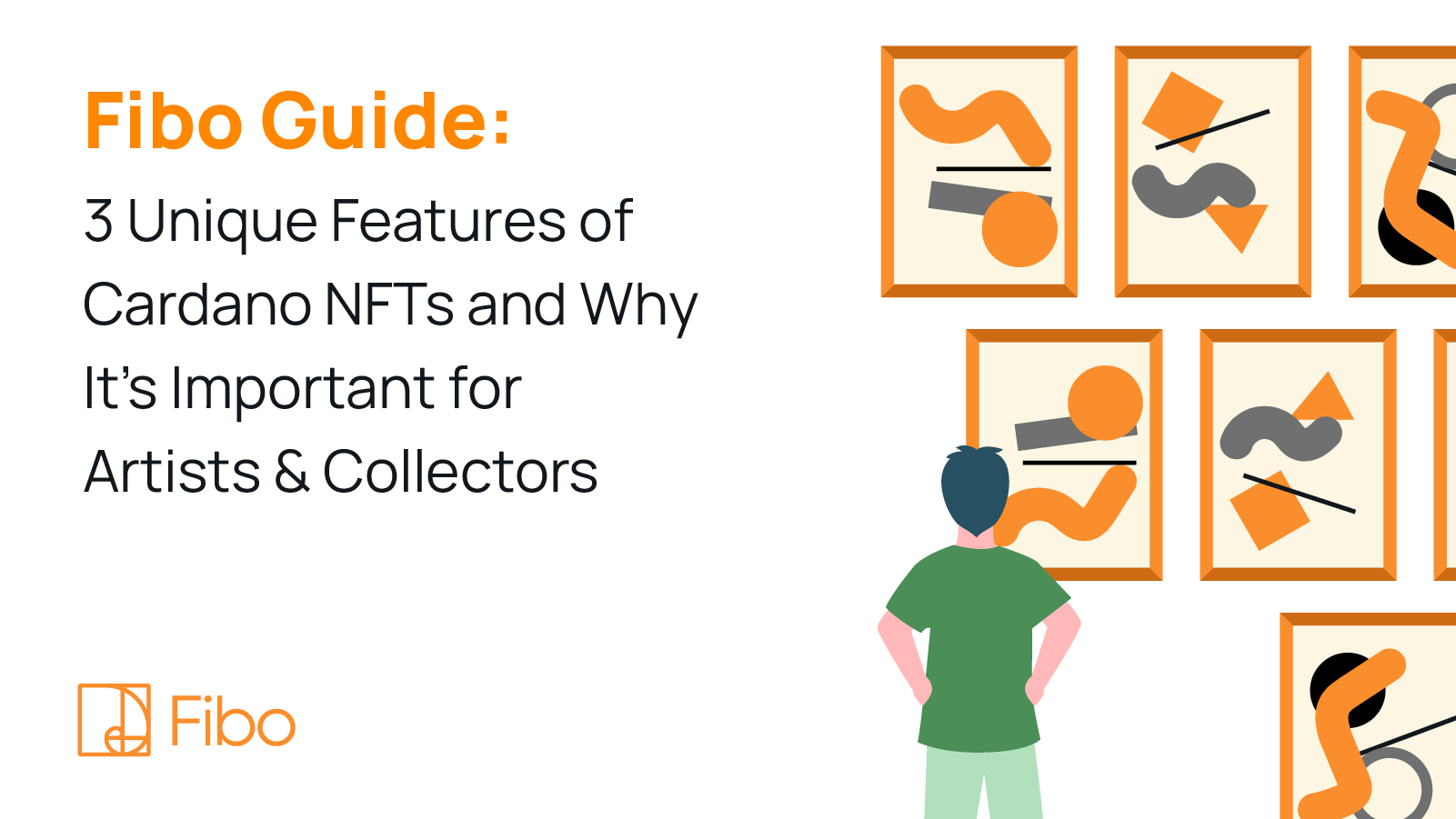 Fibo Guide: 3 Unique Features of Cardano NFTs and Why It's Important for Artists & Collectors