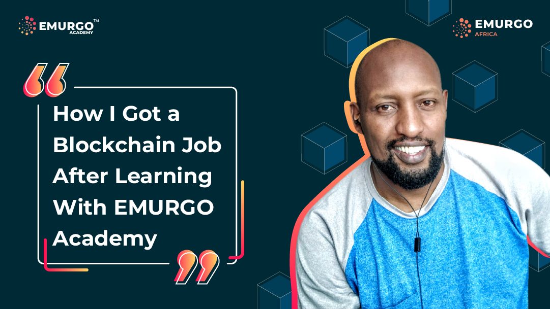 How I Got a Blockchain Job After Learning With EMURGO Academy