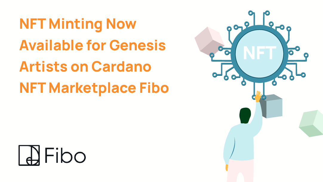 NFT Minting Now Available for Genesis Artists on Cardano NFT Marketplace Fibo