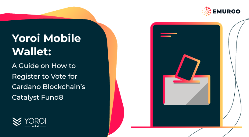 Yoroi Mobile Wallet: A Guide on How to Register to Vote for Cardano Blockchain’s Catalyst Fund8