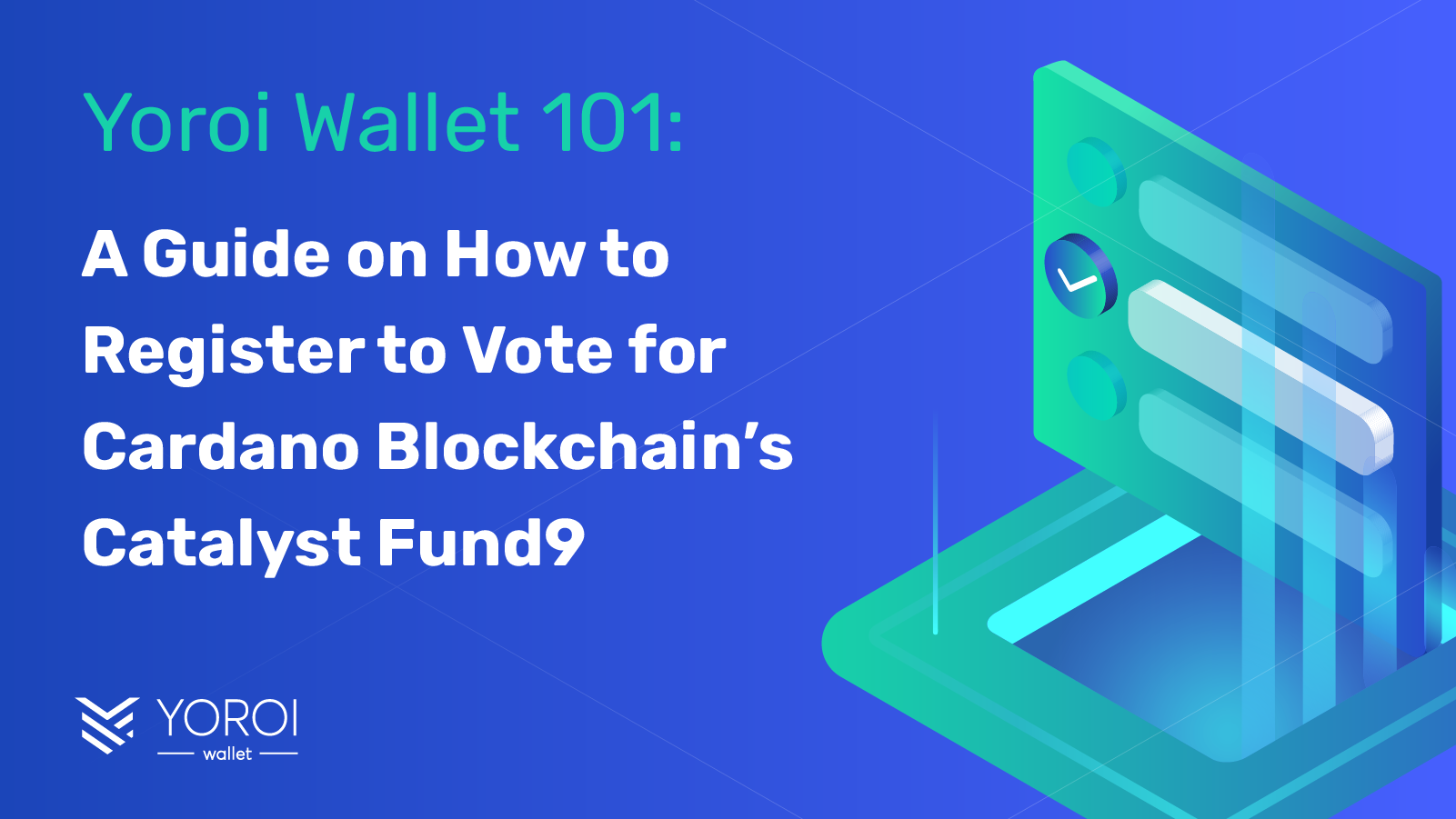 Yoroi Wallet 101: A Guide on How to Register to Vote for Cardano Blockchain’s Catalyst Fund9