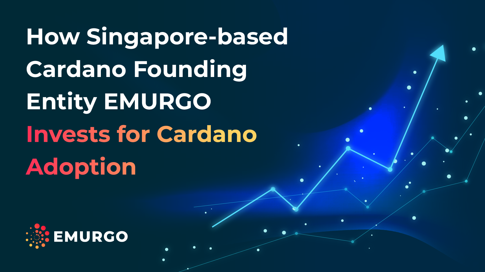 How Singapore-based Cardano Founding Entity EMURGO Invests for Cardano Adoption