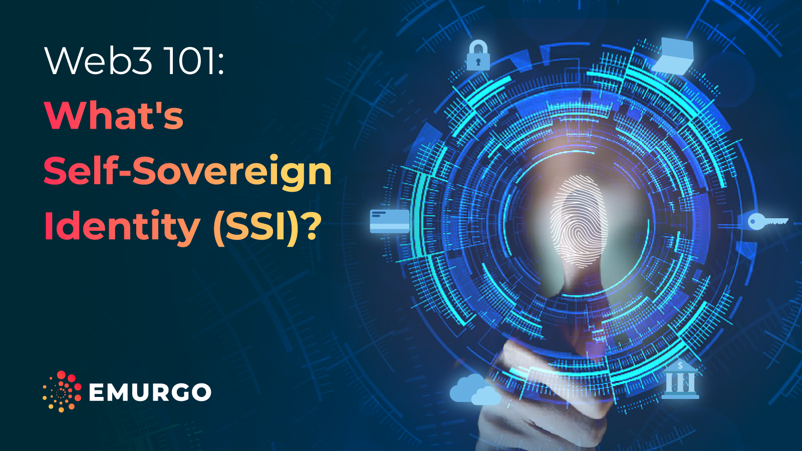 Web3 101: What’s Self-Sovereign Identity (SSI)?