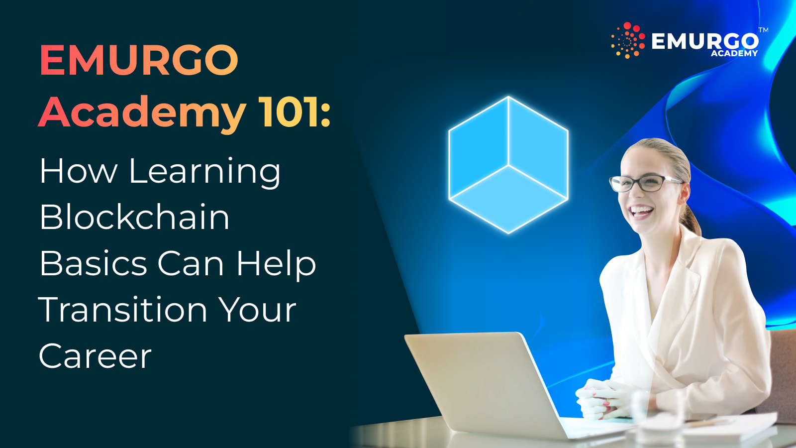 EMURGO Academy 101: How Learning Blockchain Basics Can Help Transition Your Career