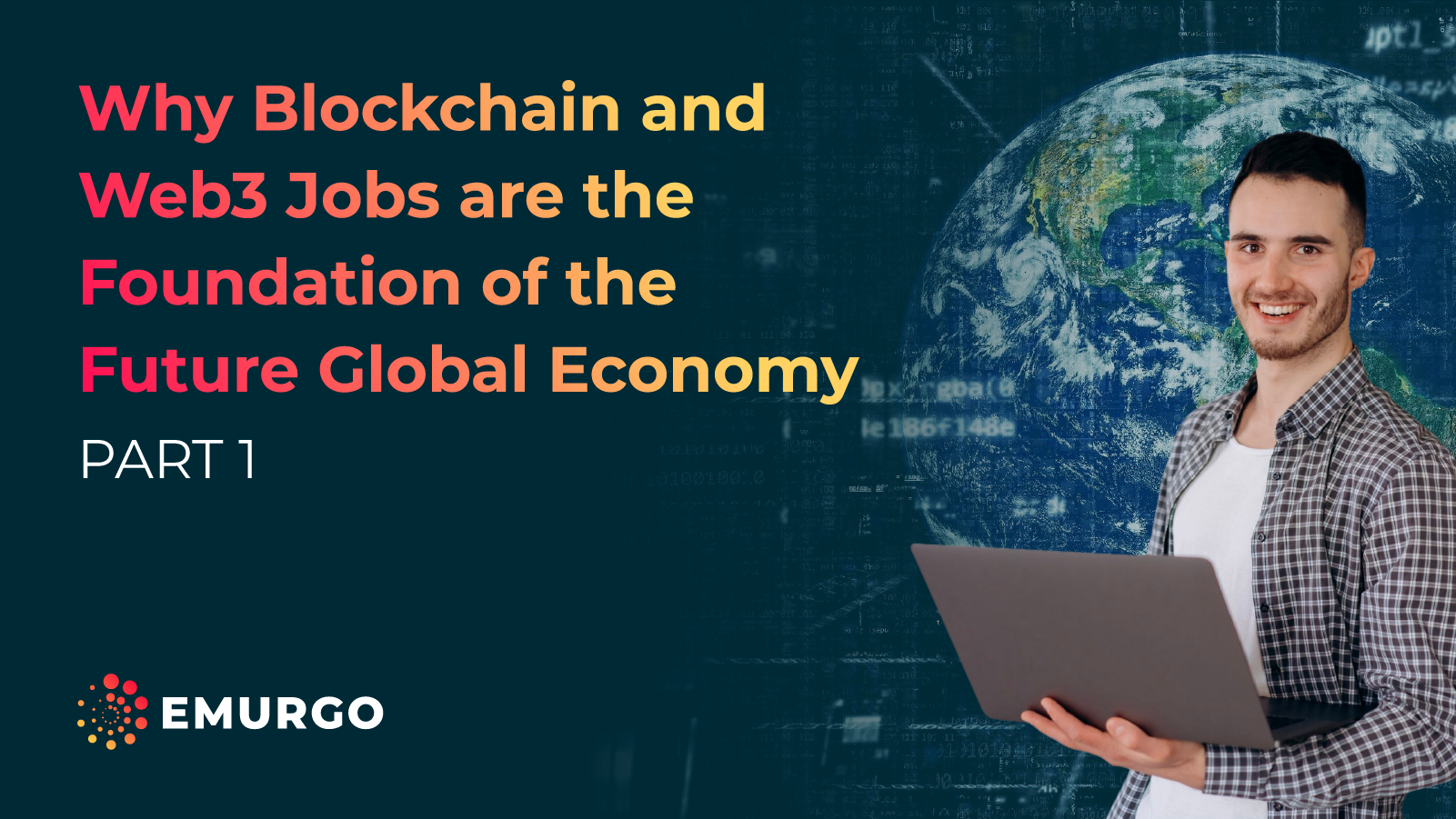 Why Blockchain and Web3 Jobs are the Foundation of the Future Global Economy (Part 1)