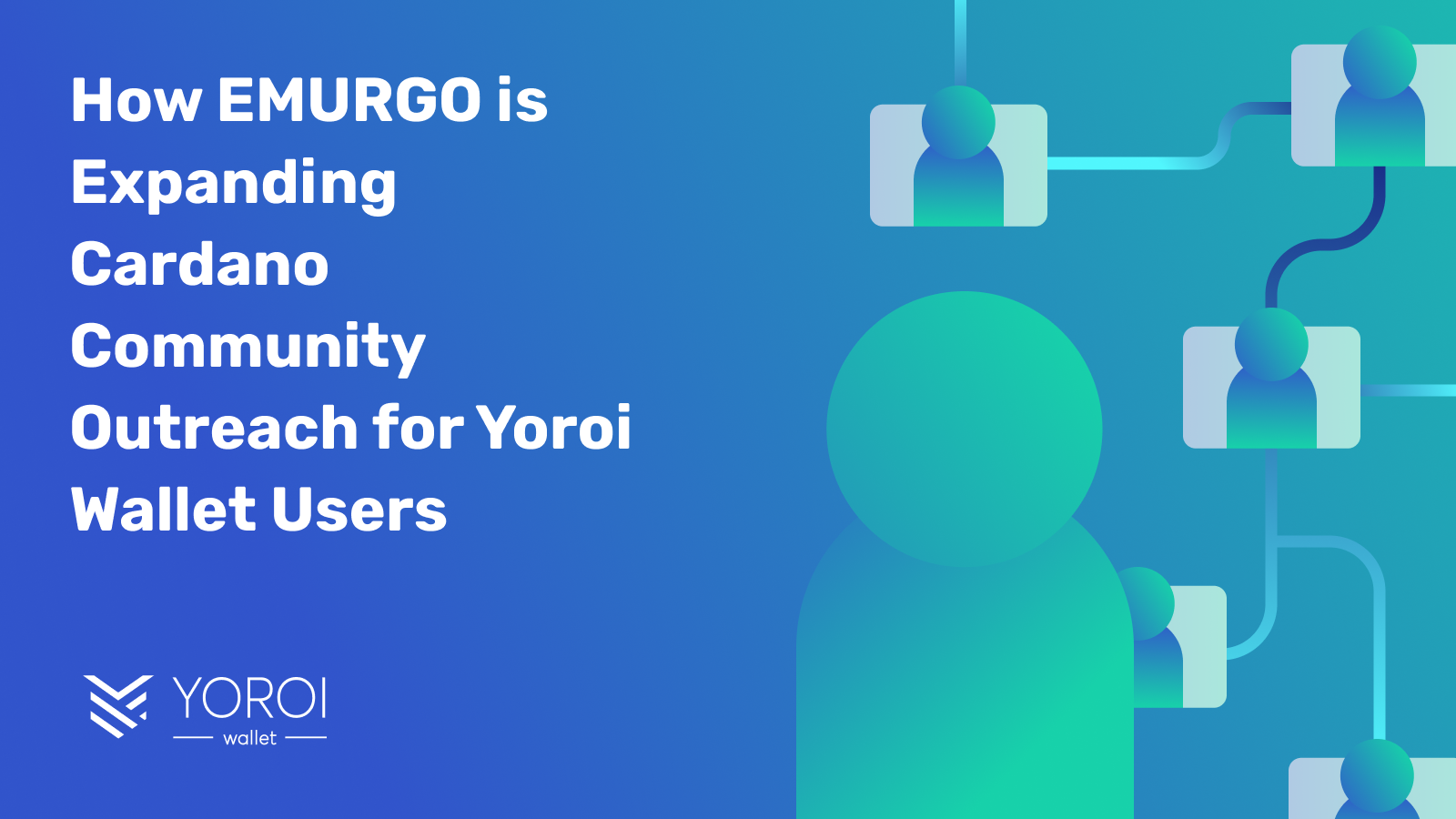 How EMURGO is Expanding Cardano Community Outreach for Yoroi Wallet Users