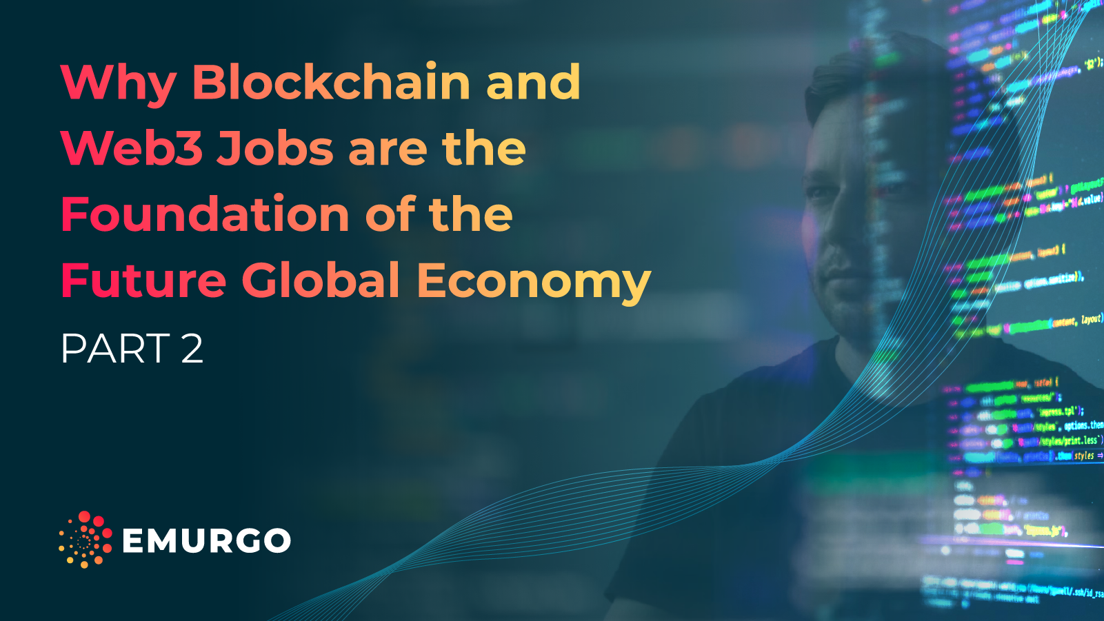 Why Blockchain and Web3 Jobs are the Foundation of the Future Global Economy (Part 2)